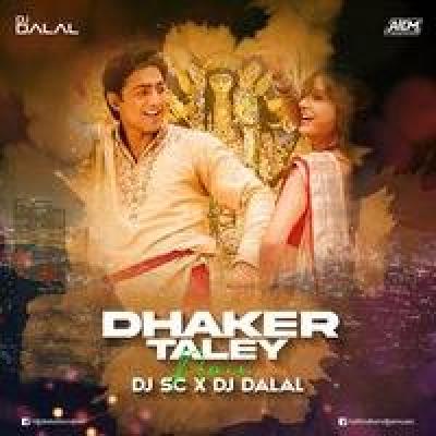 Dhaker Taley Remix Mp3 Song - Dj Dalal London